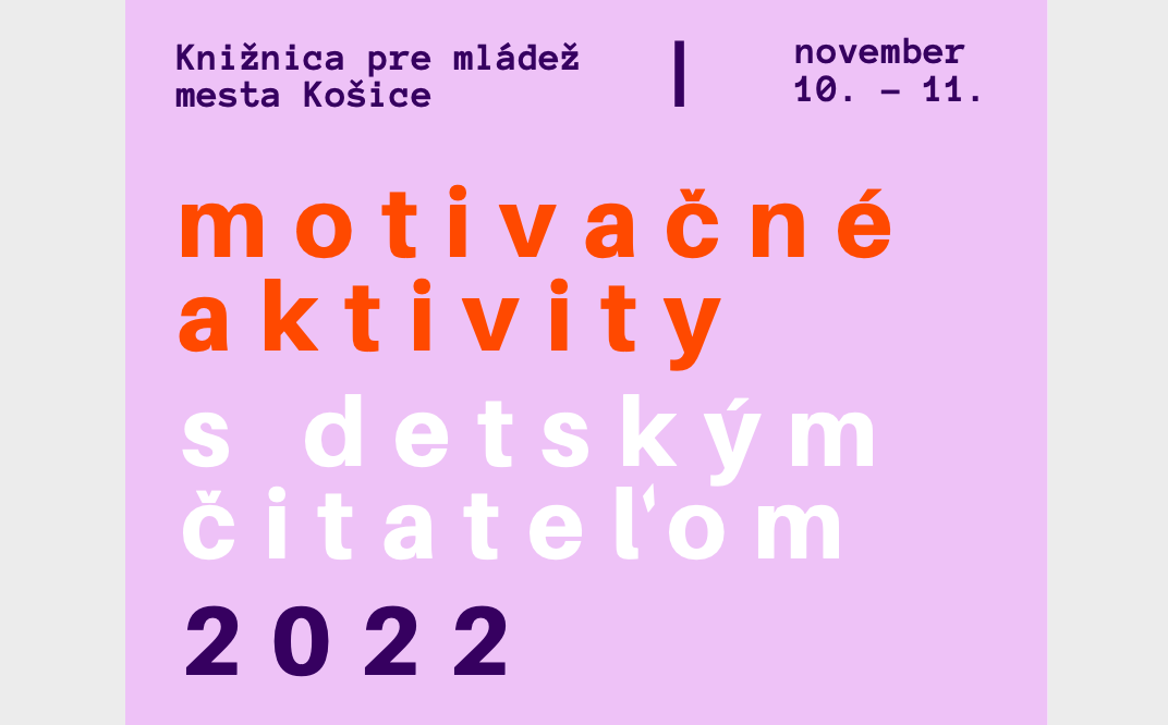 Motivačné aktivity s detským čitateľom s Knižnicou pre mládež mesta Košice
