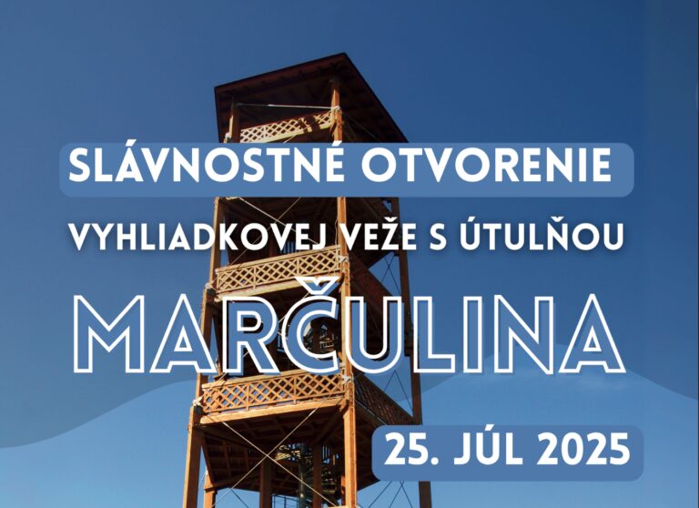 Slávnostné otvorenie vyhliadkovej veže s útulňou Marčulina