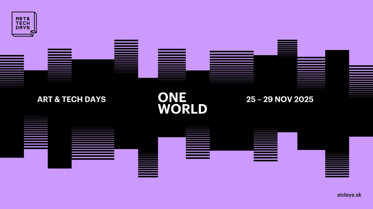 Art & Tech Days 2025 ONE WORLD prichádza s naliehavou potrebou spájania