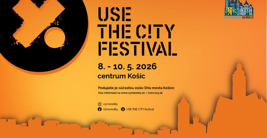 Hudba na Hlavnej, cirkus na Aničke aj divadlo pod holým nebom. Festival USE THE C!TY zaplní Košice umením