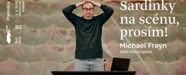 Sardinky na scenu prosim!